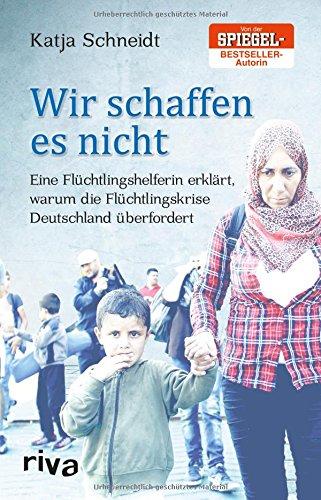 Wir schaffen es nicht: Eine Flüchtlingshelferin erklärt, warum die Flüchtlingskrise Deutschland überfordert