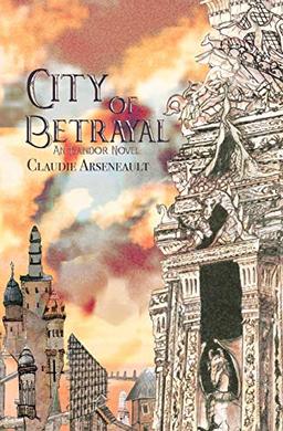 City of Betrayal: An Isandor Novel (City of Spires, Band 2)