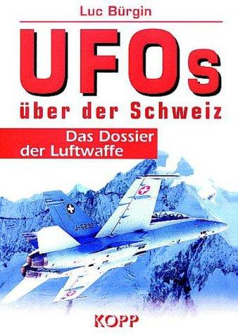 UFOs über der Schweiz. Das Dossier der Luftwaffe