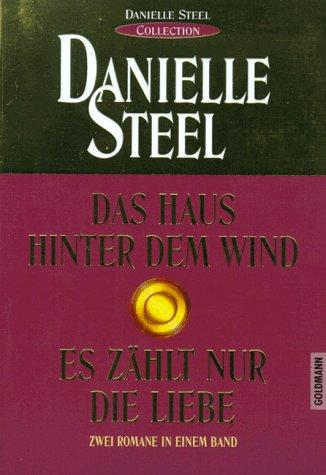 Das Haus hinter dem Wind / Es zählt nur die Liebe. Zwei Romane in einem Band.