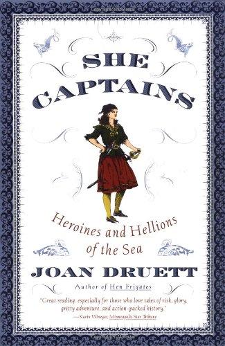 She Captains: Heroines and Hellions of the Sea