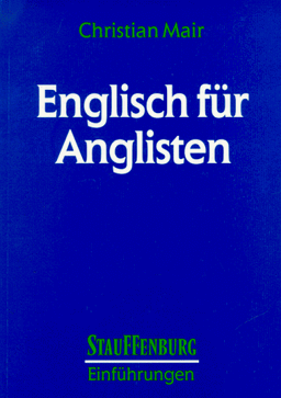 Englisch für Anglisten: Eine Einführung in die englische Sprache