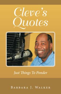 Cleve's Quotes: Just Things To Ponder