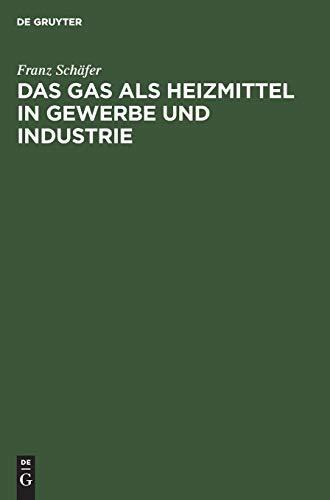 Das Gas als Heizmittel in Gewerbe und Industrie