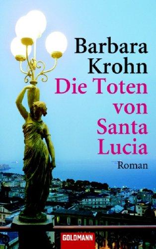 Die Toten von Santa Lucia: Roman: Neapel Krimi