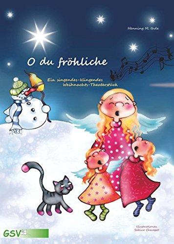 O du fröhliche - Ein singendes-klingendes Weihnachtstheaterstück (inkl. CD): Weihnachtstheater für die Grundschule