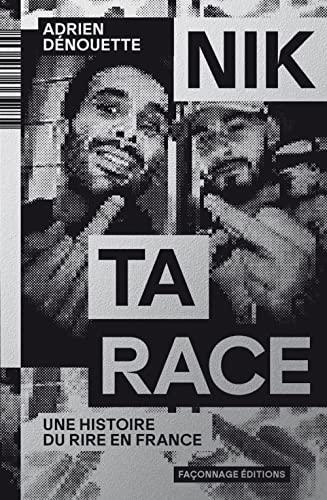 Nik ta race : une histoire du rire en France