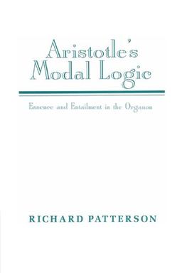 Aristotle's Modal Logic: Essence and Entailment in the Organon