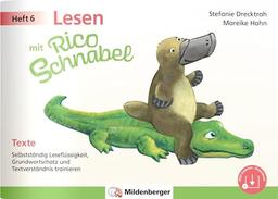 Lesen mit Rico Schnabel, Heft 6: Texte: Selbstständig Leseflüssigkeit, Grundwortschatz und Textverständnis trainieren (Rico Schnabel: Übungshefte Deutsch)