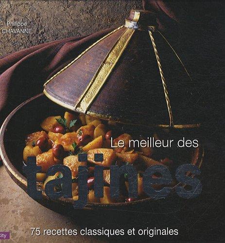 Le meilleur des tajines : 75 savoureuses recettes indispensables