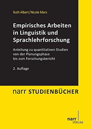 Empirisches Arbeiten in Linguistik und Sprachlehrforschung: Anleitung zu quantitativen Studien von der Planungsphase bis zum Forschungsbericht (Narr Studienbücher)