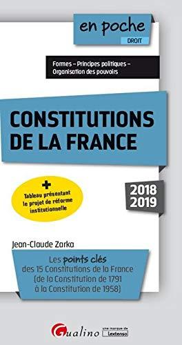 Constitutions de la France : les points clés des 15 Constitutions de la France (de la Constitution de 1791 à la Constitution de 1958) : 2018-2019