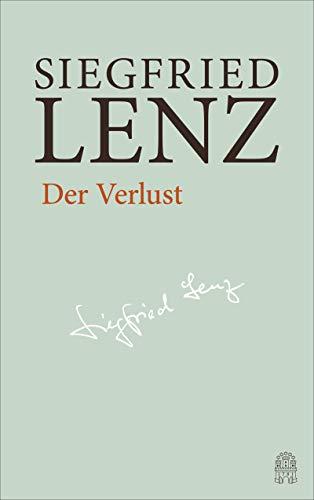 Der Verlust: Hamburger Ausgabe Bd. 10 (Siegfried Lenz Hamburger Ausgabe)