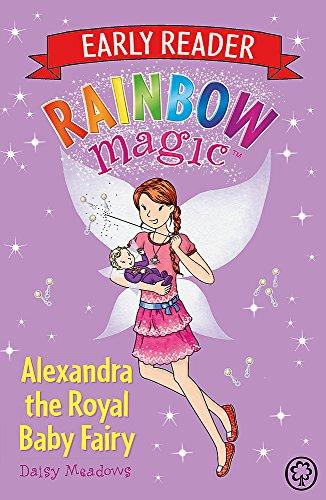 Alexandra the Royal Baby Fairy (Rainbow Magic Early Reader, Band 13)