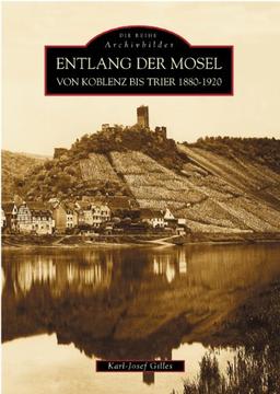 Die Mosel: Von Koblenz bis Trier 1880-1920