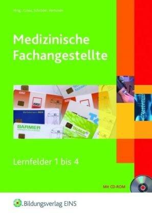 Medizinische Fachangestellte - Band 1: Lernfelder 1 bis 4 Lehr-/Fachbuch