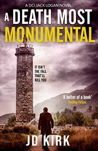 A Death Most Monumental: A Scottish Detective Mystery (DCI Logan Crime Thrillers, Band 8)