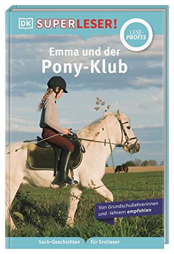 SUPERLESER! Emma und der Pony-Klub: Sach-Geschichten für Erstleser, Lesestufe Leseprofis