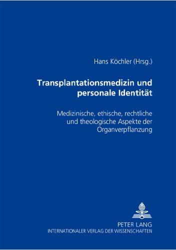 Transplantationsmedizin und personale Identität: Medizinische, ethische, rechtliche und theologische Aspekte der Organverpflanzung