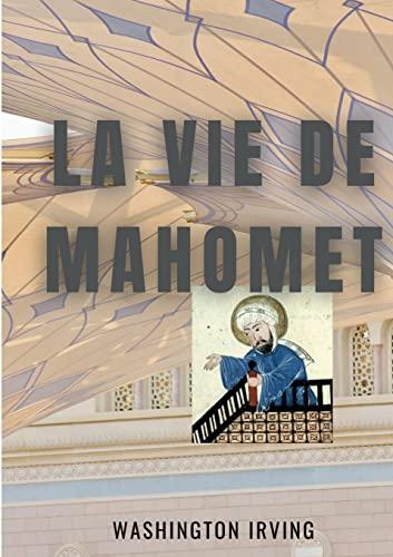 La vie de Mahomet