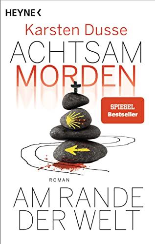 Achtsam morden am Rande der Welt (3): Roman (Achtsam morden-Reihe, Band 3)