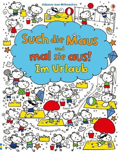 Such die Maus und mal sie aus! Im Urlaub: Usborne zum Mitmachen