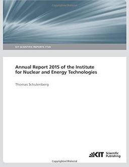 Annual Report 2015 of the Institute for Nuclear and Energy Technologies: KIT Scientific Reports