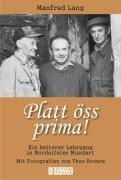 Platt öss prima!: Ein heiterer Lehrgang in Nordeifeler Mundart