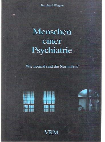 Menschen einer Psychiatrie. Wie normal sind die Normalen