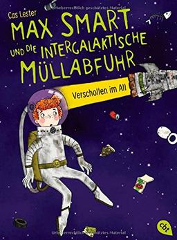 Max Smart und die intergalaktische Müllabfuhr                                                           Verschollen im All  -: Band 1