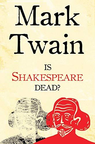 Is Shakespeare Dead? (Alma Classics, Band 210)