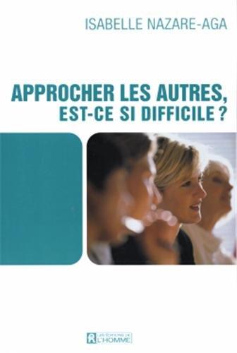 Approcher les autres, est-ce si difficile ?