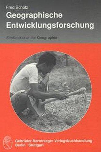 Geographische Entwicklungsforschung: Methoden und Theorien (Studienbücher der Geographie)