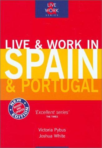 Live & Work in Spain and Portugal (Live and Work)