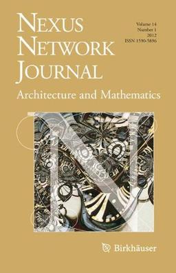 Nexus Network Journal 14,1: Architecture and Mathematics (Volume 14)