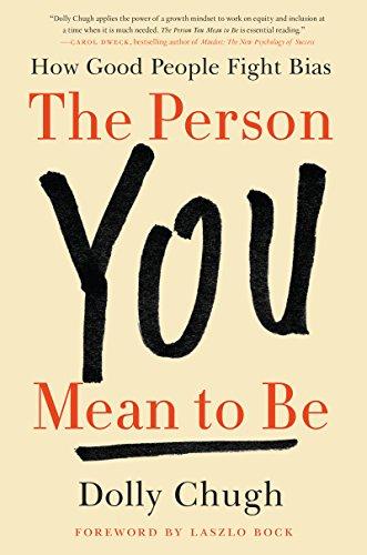 The Person You Mean to Be: How Good People Fight Bias