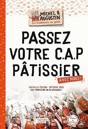 Passez votre CAP pâtissier avec nous ! : une formation en 25 semaines ! : réforme 2020