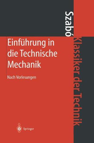 Einführung in die Technische Mechanik: Nach Vorlesungen (Klassiker der Technik)