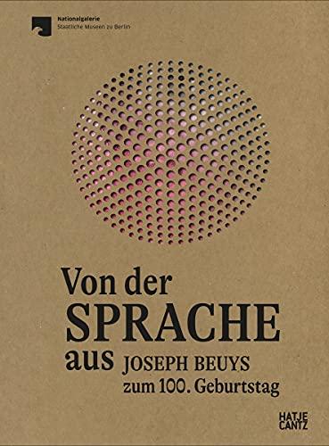 Von der Sprache aus: Joseph Beuys zum 100. Geburtstag (Zeitgenössische Kunst)