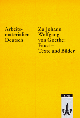 Zu Johann Wolfgang von Goethe: Faust - Texte und Bilder