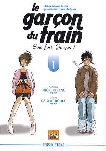 Le garçon du train : sois fort, garçon !. Vol. 1