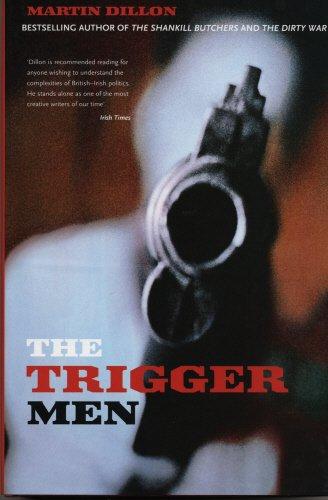 The Trigger Men: Assassins And Terror Bosses In The Ireland Conflict