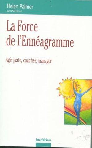 La force de l'ennéagramme : agir juste, coacher, manager