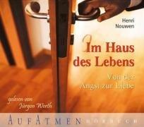 Im Haus des Lebens: Von der Angst zur Liebe