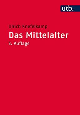 Das Mittelalter: Geschichte im Überblick