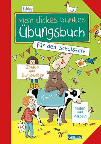 Schlau für die Schule: Mein dickes buntes Übungsbuch für den Schulstart: für Vorschulkinder und Erstklässler im Alter von 5 bis 7 Jahren