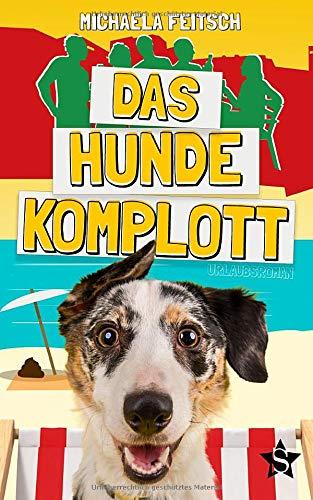 Das Hundekomplott: Urlaubsroman