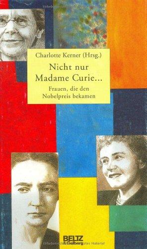 Nicht nur Madame Curie ... (Beltz & Gelberg - Biographie)