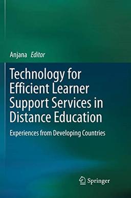 Technology for Efficient Learner Support Services in Distance Education: Experiences from Developing Countries