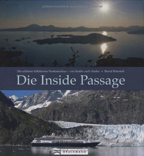 Die Inside Passage: Die schönste Schiffsreise Nordamerikas - von Seattle nach Alaska